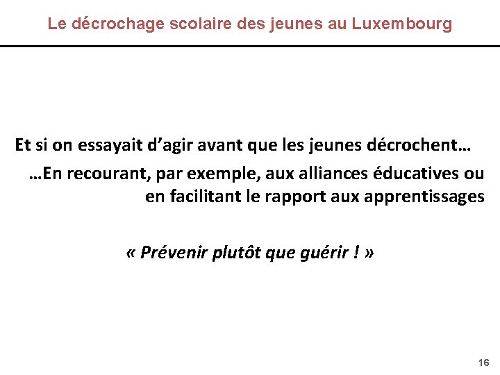 Le décrochage scolaire des jeunes au Luxembourg Et si on essayait d’agir avant que