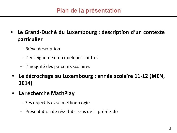 Plan de la présentation • Le Grand-Duché du Luxembourg : description d’un contexte particulier