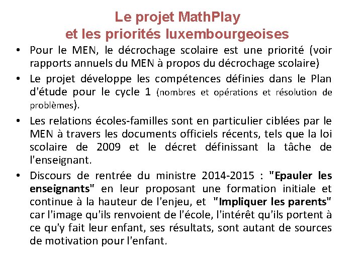 Le projet Math. Play et les priorités luxembourgeoises • Pour le MEN, le décrochage