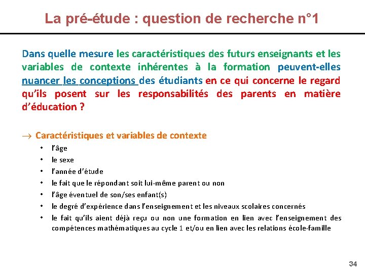 La pré-étude : question de recherche n° 1 Dans quelle mesure les caractéristiques des