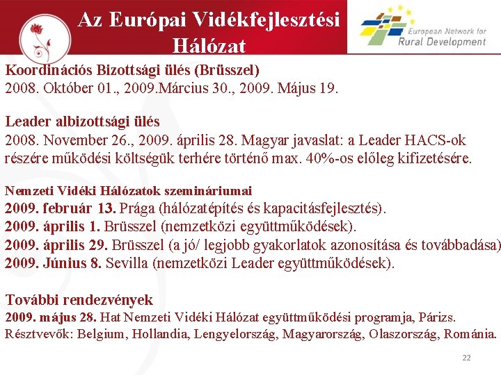 Az Európai Vidékfejlesztési Hálózat Koordinációs Bizottsági ülés (Brüsszel) 2008. Október 01. , 2009. Március