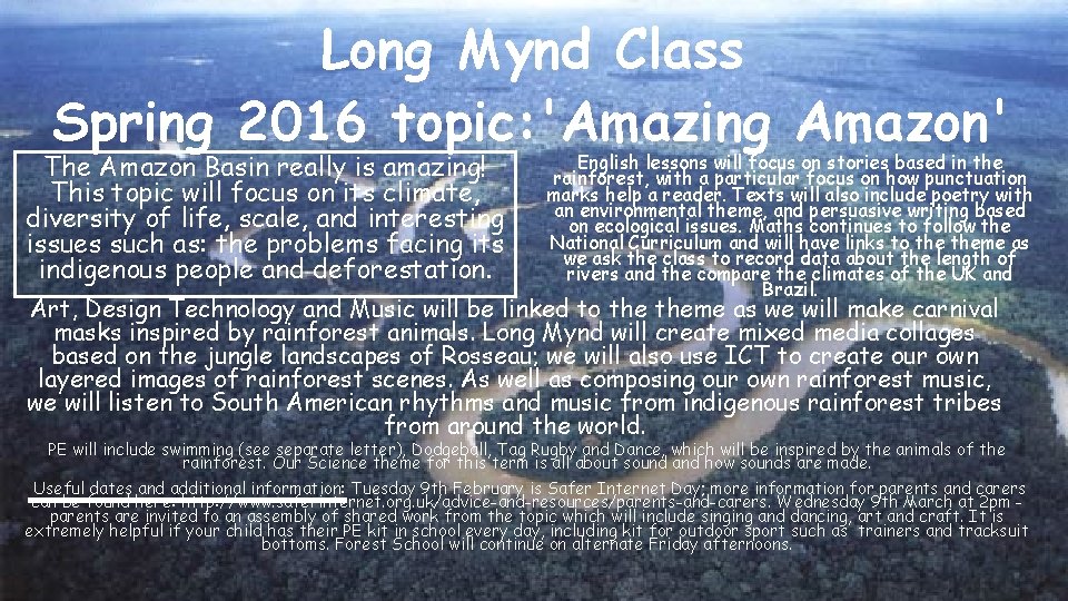Long Mynd Class Spring 2016 topic: 'Amazing Amazon' The Amazon Basin really is amazing!