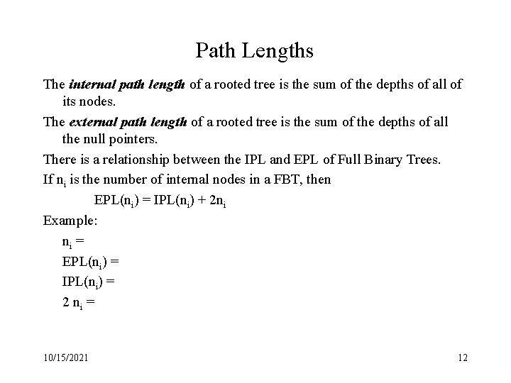 Path Lengths The internal path length of a rooted tree is the sum of