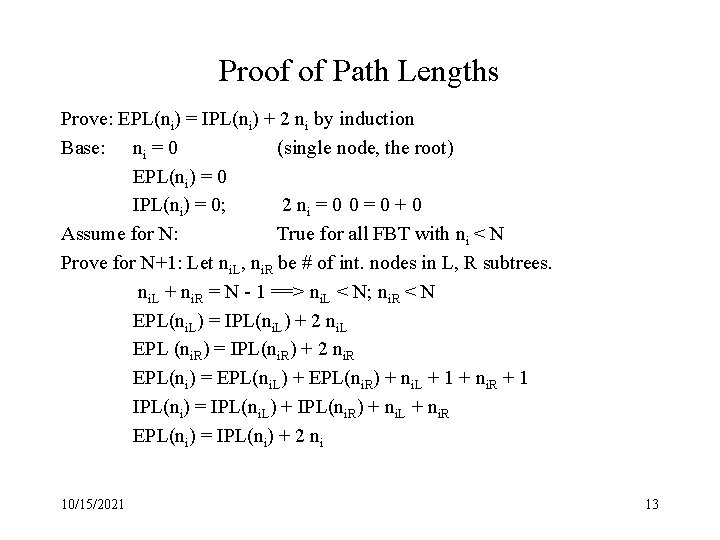 Proof of Path Lengths Prove: EPL(ni) = IPL(ni) + 2 ni by induction Base: