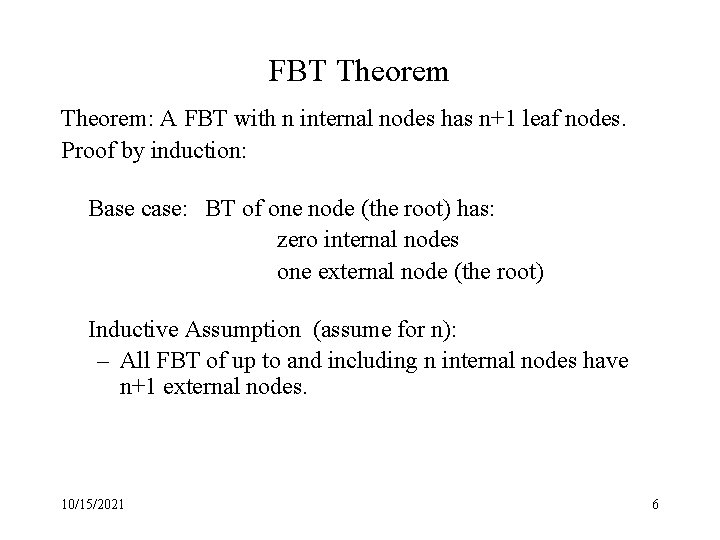 FBT Theorem: A FBT with n internal nodes has n+1 leaf nodes. Proof by