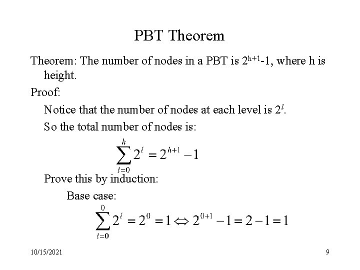 PBT Theorem: The number of nodes in a PBT is 2 h+1 -1, where