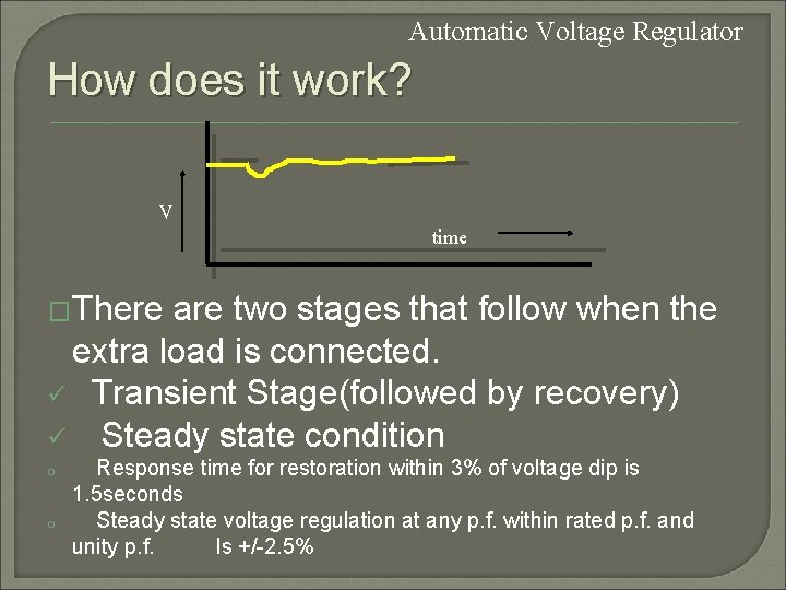 Automatic Voltage Regulator How does it work? V time �There are two stages that