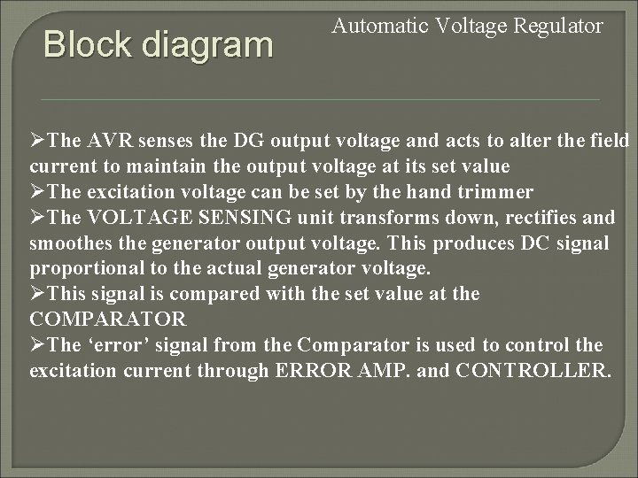 Block diagram Automatic Voltage Regulator ØThe AVR senses the DG output voltage and acts