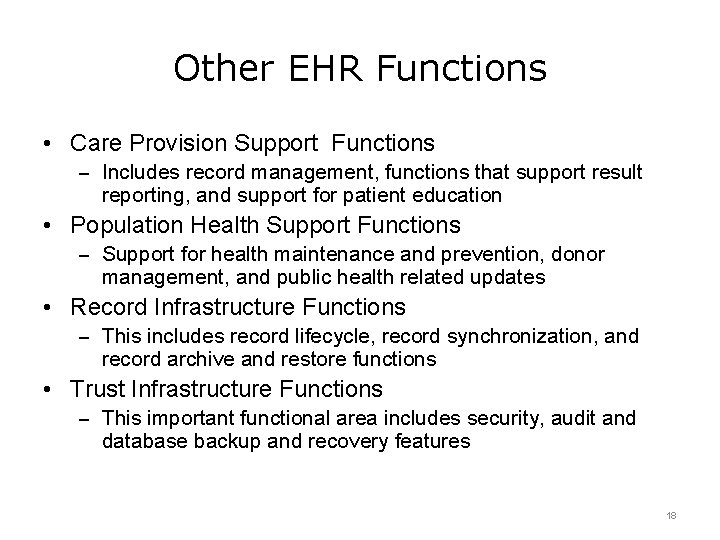 Other EHR Functions • Care Provision Support Functions – Includes record management, functions that