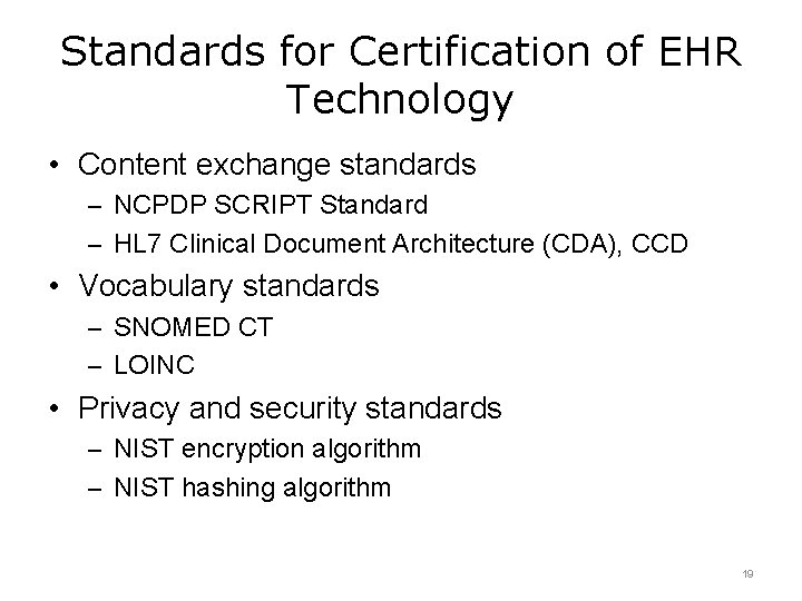 Standards for Certification of EHR Technology • Content exchange standards – NCPDP SCRIPT Standard