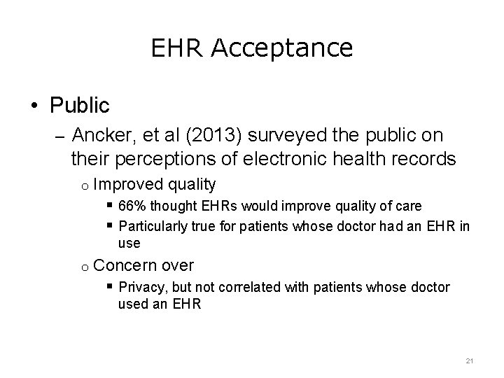 EHR Acceptance • Public – Ancker, et al (2013) surveyed the public on their