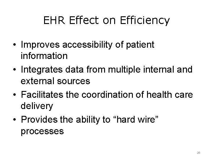 EHR Effect on Efficiency • Improves accessibility of patient information • Integrates data from