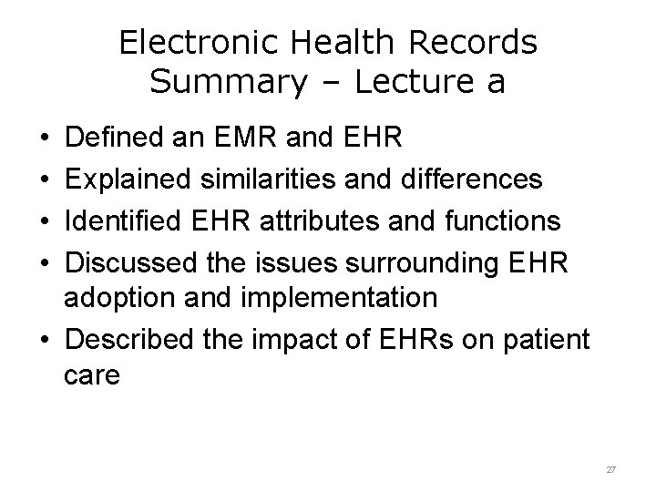 Electronic Health Records Summary – Lecture a • • Defined an EMR and EHR