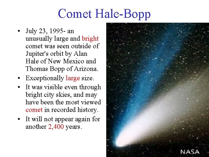 Comet Hale-Bopp • July 23, 1995 - an unusually large and bright comet was