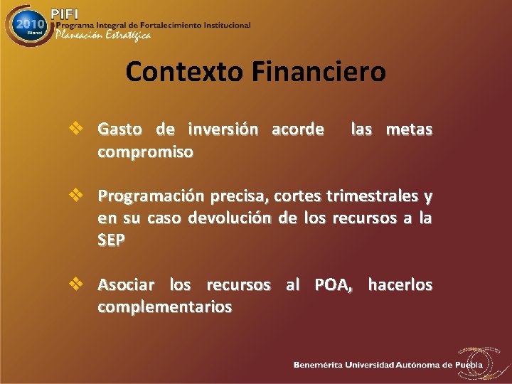 Contexto Financiero v Gasto de inversión acorde compromiso las metas v Programación precisa, cortes
