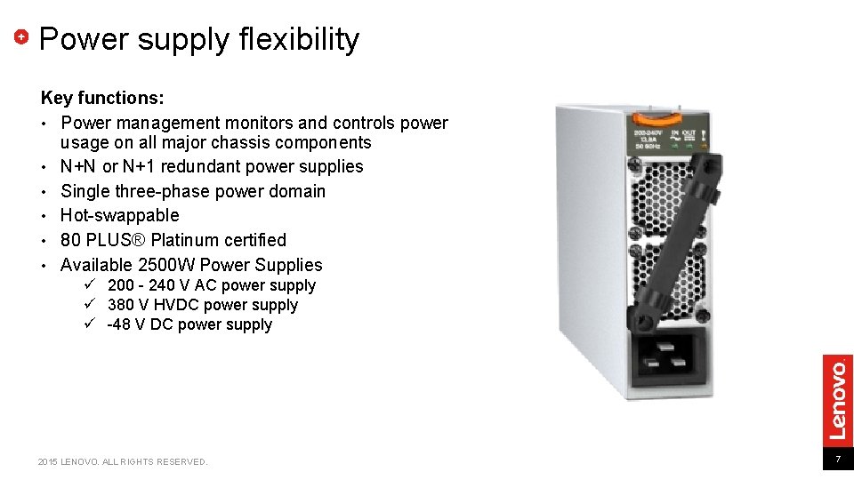 Power supply flexibility Key functions: • Power management monitors and controls power usage on