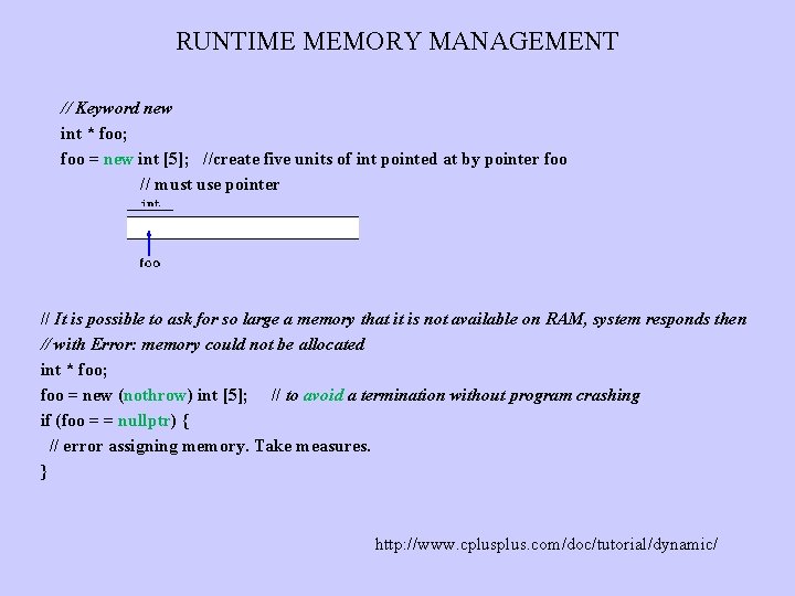 RUNTIME MEMORY MANAGEMENT // Keyword new int * foo; foo = new int [5];