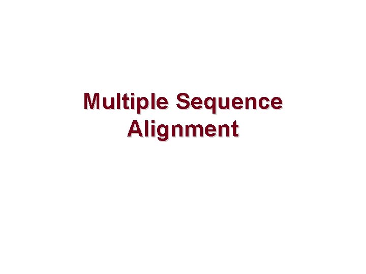 Multiple Sequence Alignment 