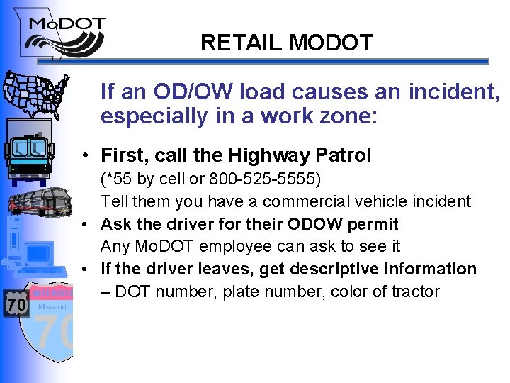 RETAIL MODOT If an OD/OW load causes an incident, especially in a work zone: