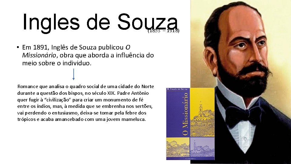 Ingles de Souza (1853 – 1918) • Em 1891, Inglês de Souza publicou O