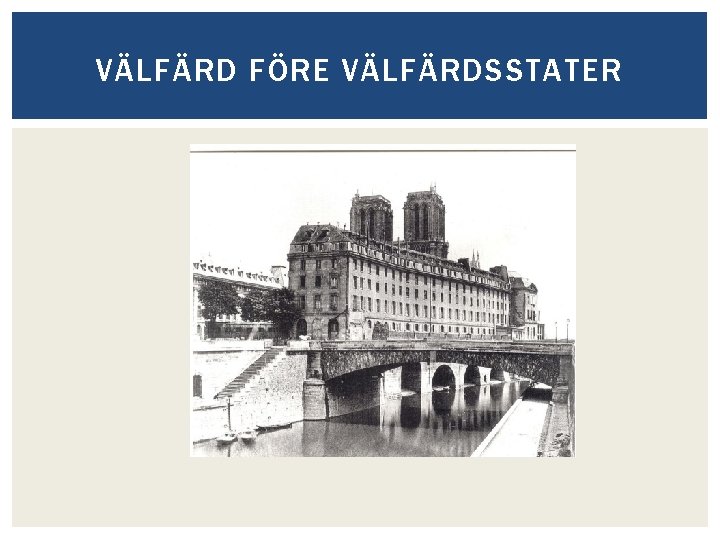 VÄLFÄRD FÖRE VÄLFÄRDSSTATER 