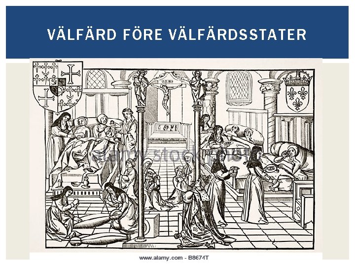 VÄLFÄRD FÖRE VÄLFÄRDSSTATER 