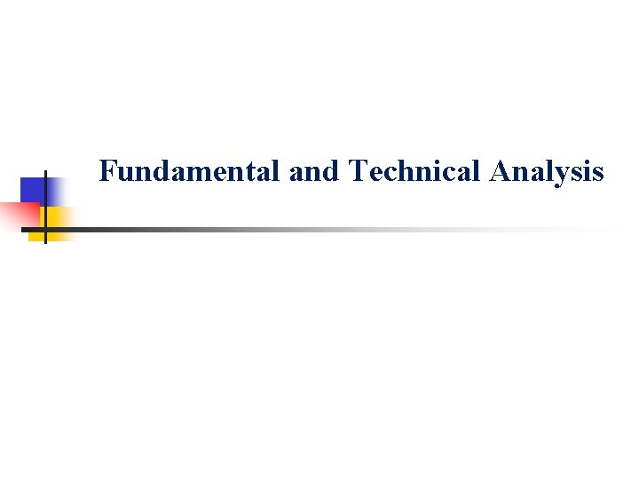 Fundamental and Technical Analysis 