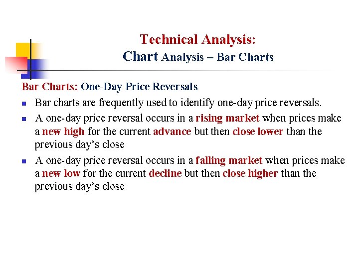 Technical Analysis: Chart Analysis – Bar Charts: One-Day Price Reversals n Bar charts are