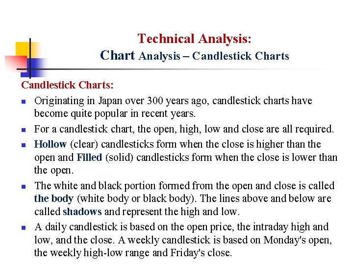 Technical Analysis: Chart Analysis – Candlestick Charts: n Originating in Japan over 300 years