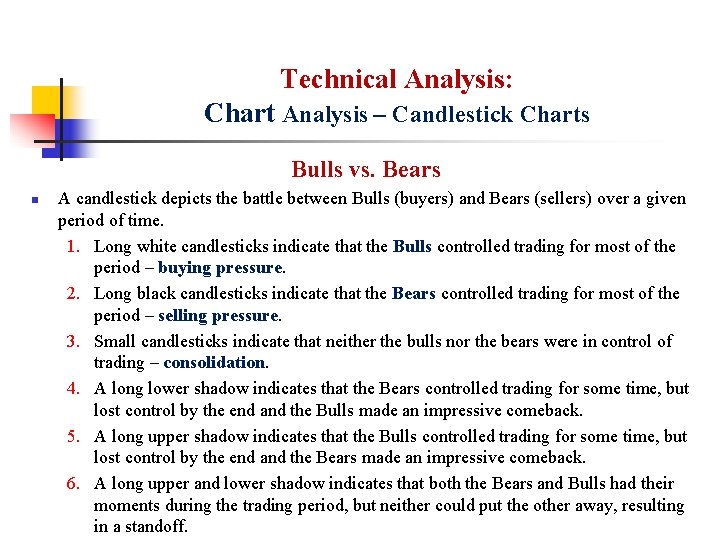 Technical Analysis: Chart Analysis – Candlestick Charts Bulls vs. Bears n A candlestick depicts