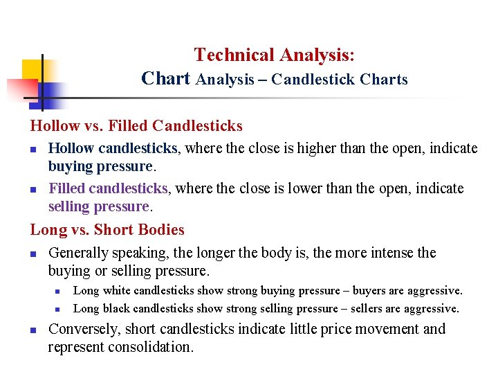 Technical Analysis: Chart Analysis – Candlestick Charts Hollow vs. Filled Candlesticks n n Hollow