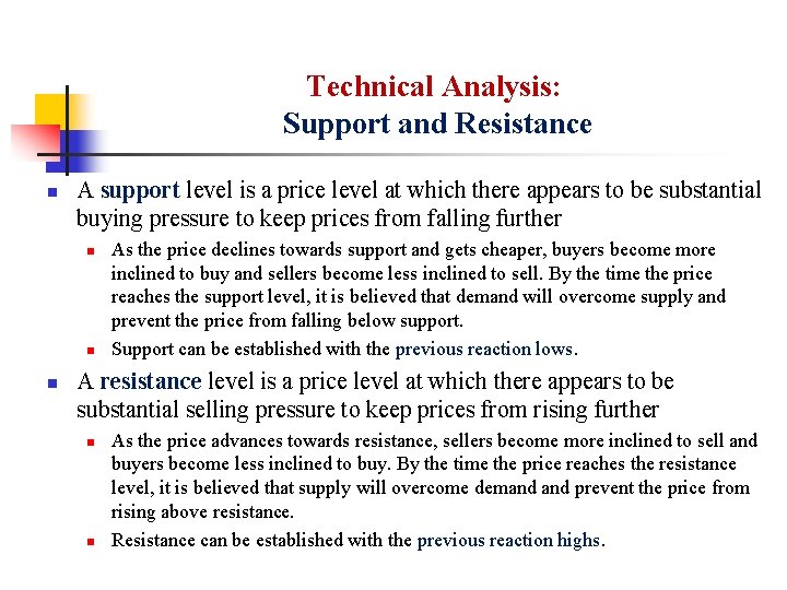 Technical Analysis: Support and Resistance n A support level is a price level at