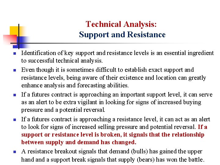 Technical Analysis: Support and Resistance n n n Identification of key support and resistance