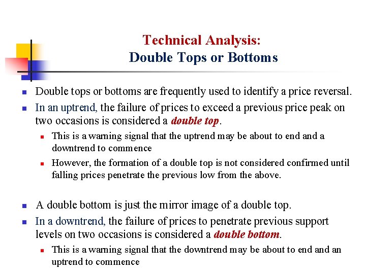 Technical Analysis: Double Tops or Bottoms n n Double tops or bottoms are frequently