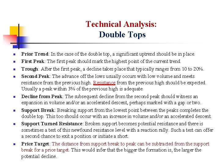 Technical Analysis: Double Tops n n n n Prior Trend: In the case of