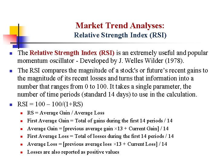 Market Trend Analyses: Relative Strength Index (RSI) n n n The Relative Strength Index