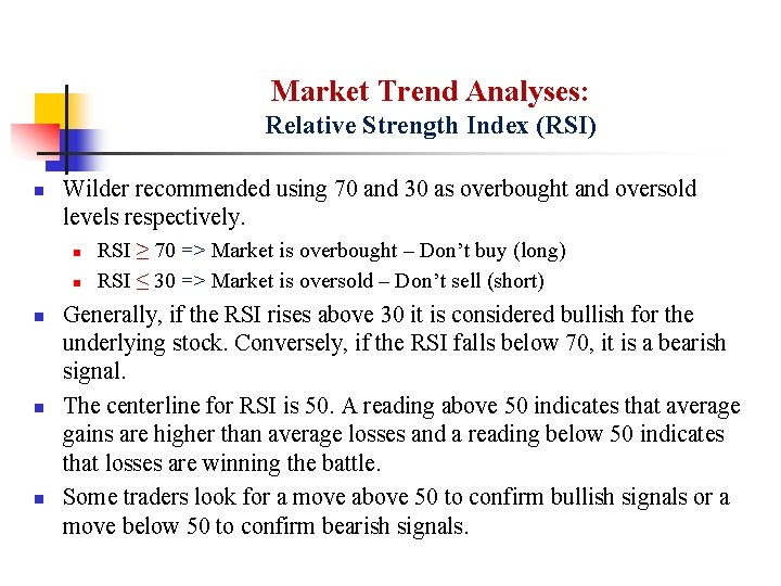 Market Trend Analyses: Relative Strength Index (RSI) n Wilder recommended using 70 and 30