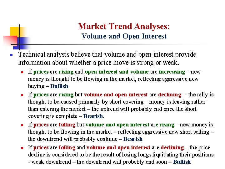 Market Trend Analyses: Volume and Open Interest n Technical analysts believe that volume and