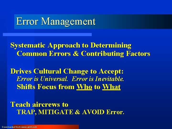Error Management Systematic Approach to Determining Common Errors & Contributing Factors Drives Cultural Change