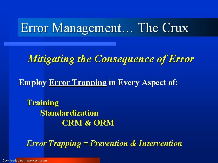 Error Management… The Crux Mitigating the Consequence of Error Employ Error Trapping in Every
