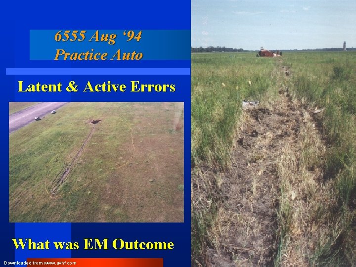 6555 Aug ‘ 94 Practice Auto Latent & Active Errors What was EM Outcome