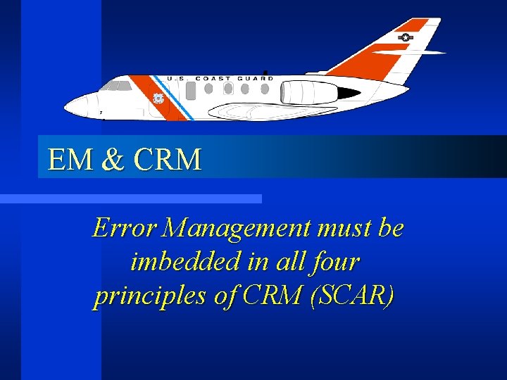 EM & CRM Error Management must be imbedded in all four principles of CRM