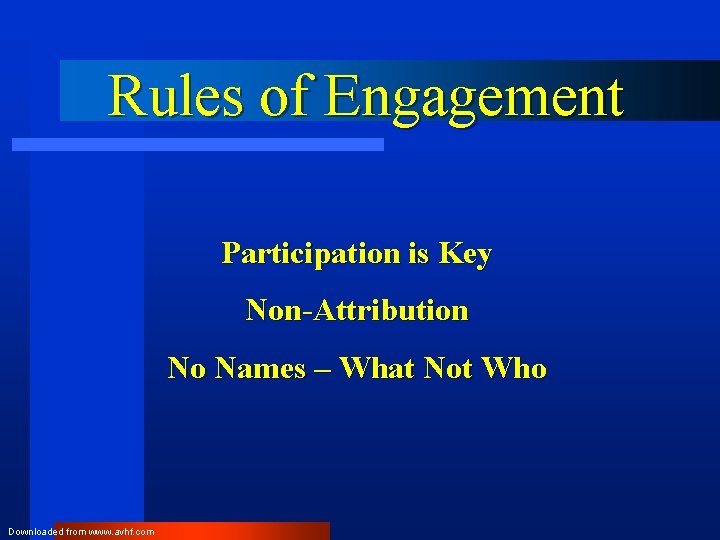 Rules of Engagement Participation is Key Non-Attribution No Names – What Not Who Downloaded