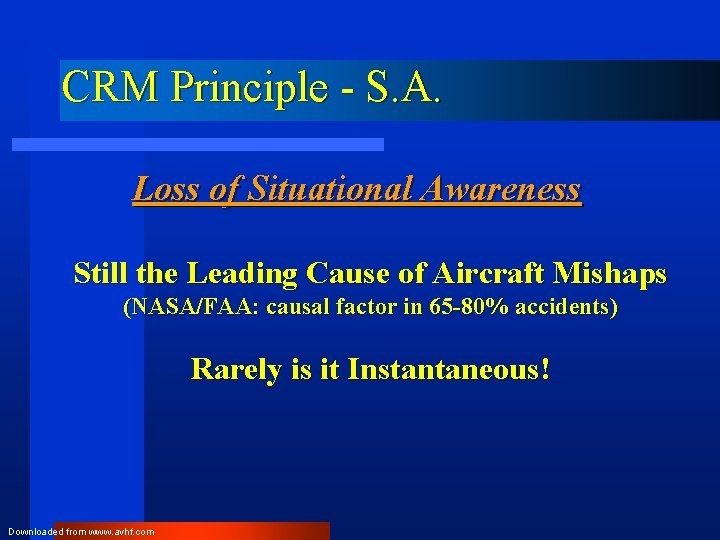 CRM Principle - S. A. Loss of Situational Awareness Still the Leading Cause of