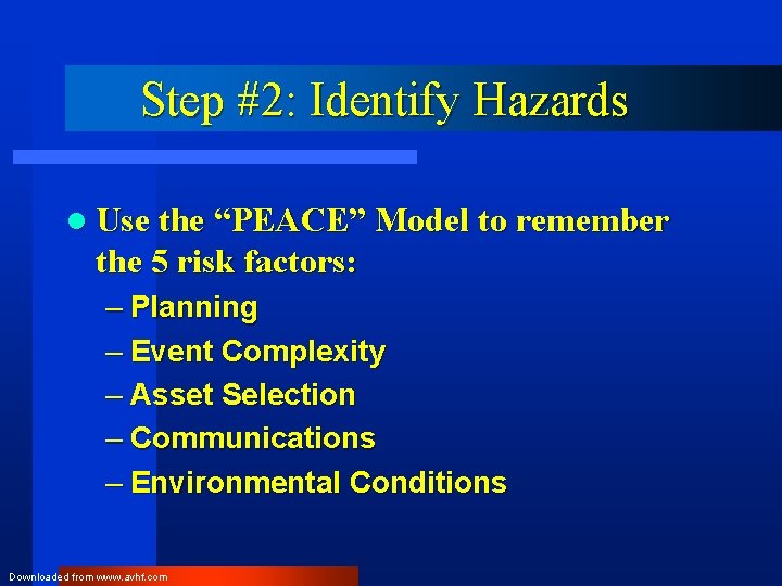Step #2: Identify Hazards l Use the “PEACE” Model to remember the 5 risk