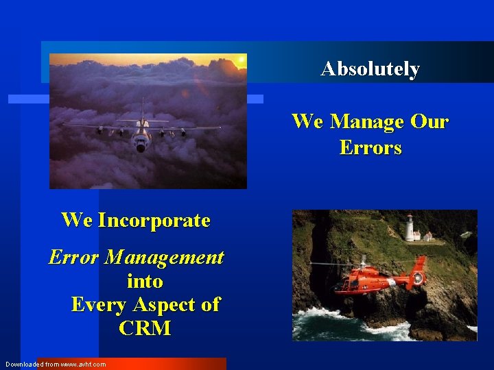 Absolutely We Manage Our Errors We Incorporate Error Management into Every Aspect of CRM