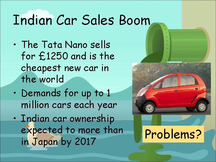 Indian Car Sales Boom • The Tata Nano sells for £ 1250 and is