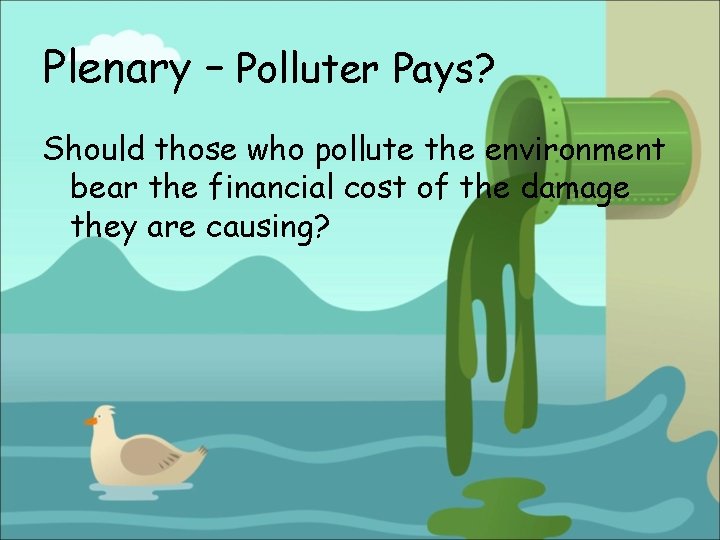 Plenary – Polluter Pays? Should those who pollute the environment bear the financial cost