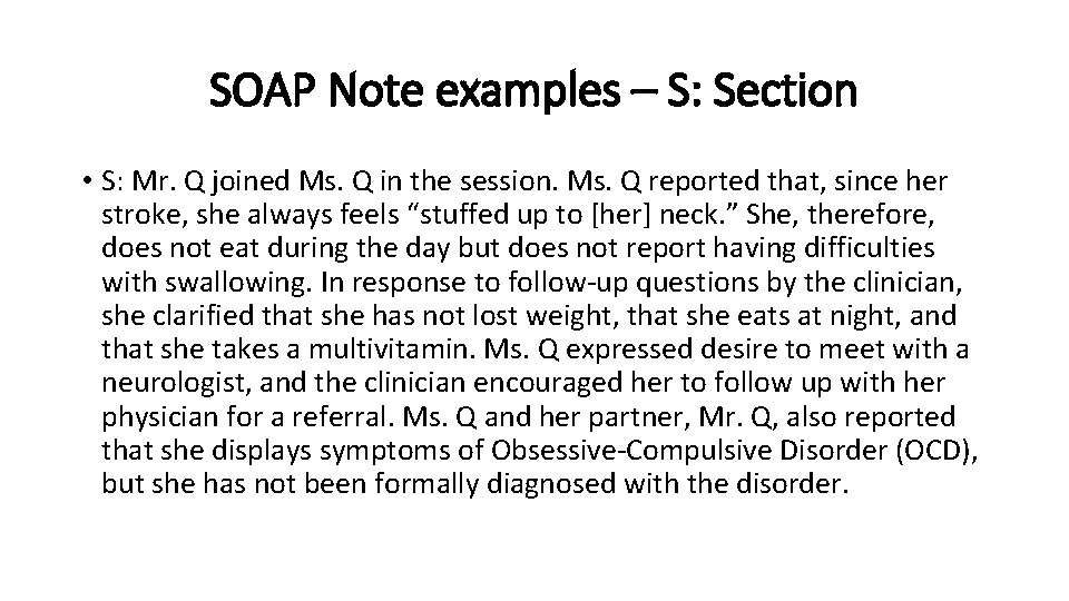 SOAP Note examples – S: Section • S: Mr. Q joined Ms. Q in