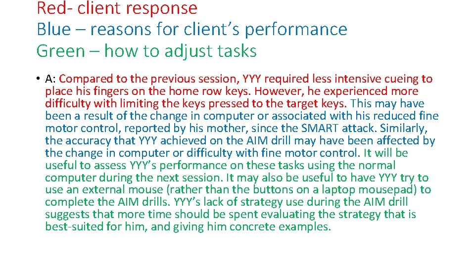Red- client response Blue – reasons for client’s performance Green – how to adjust